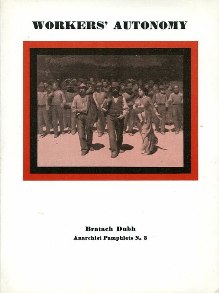 Workers' Autonomy : Anarchist Pamphlet No 3