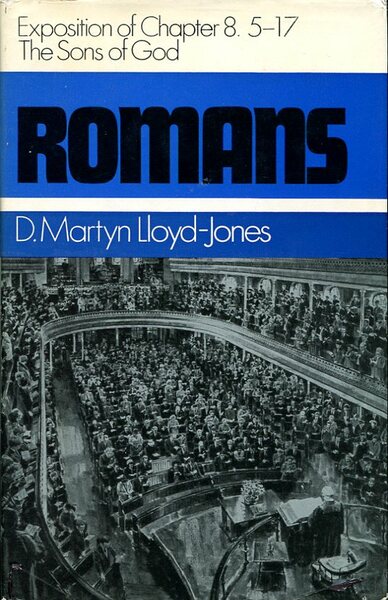 Romans : An Exposition of Chapter 8 :5-17 : The …