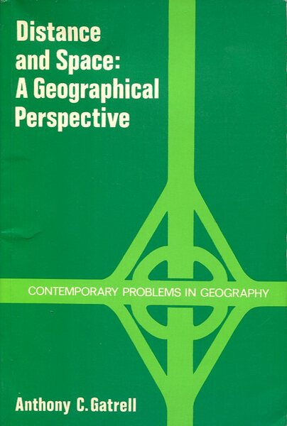 Distance and Space: A Geographical Perspective (Contemporary Problems in Geography …