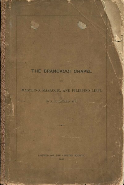 The Brancacci Chapel and Masolino, Masaccio, and Filippino Lippi