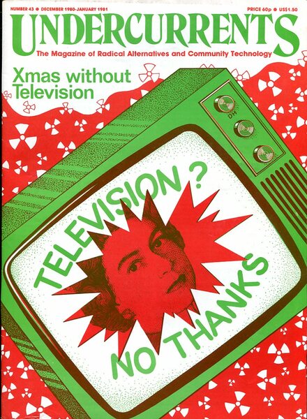 Undercurrents : The Alternatives Magazine : Number 43 Dec 1980-Jan …