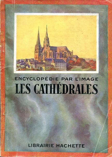 Encyclopedie par L'image Les Cathedrales