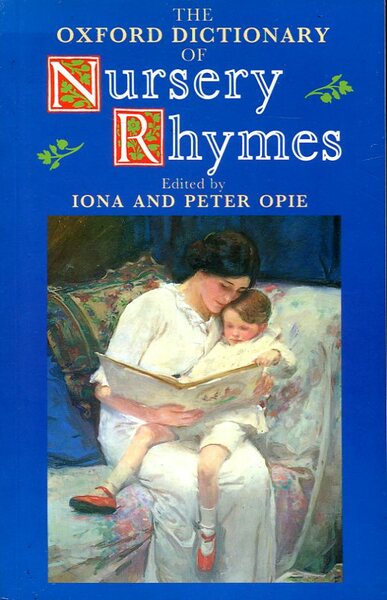 The Oxford Dictionary of Nursery Rhymes