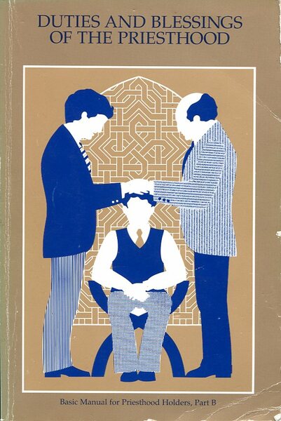 Duties and Blessings of the Priesthood : Basic Manual Part …