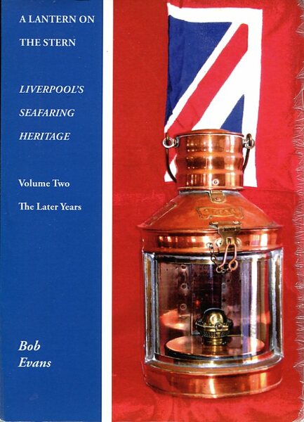 A Lantern on the Stern: The Later Years 2: Liverpool's …