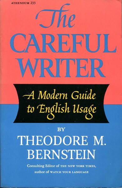 The Careful Writer; a Modern Guide to English Usage