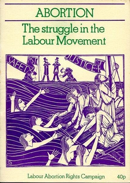 Abortion : The Struggle in the Labour Movement