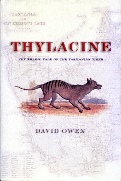 Thylacine : The Tragic Tale of the Tasmanian Tiger