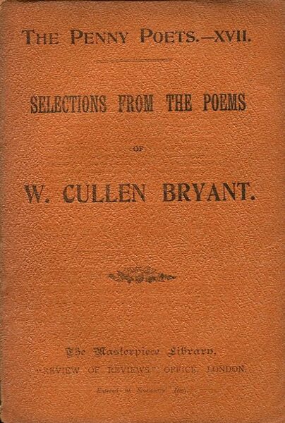 W. Cullen Bryant : Selections from the Poems : The …