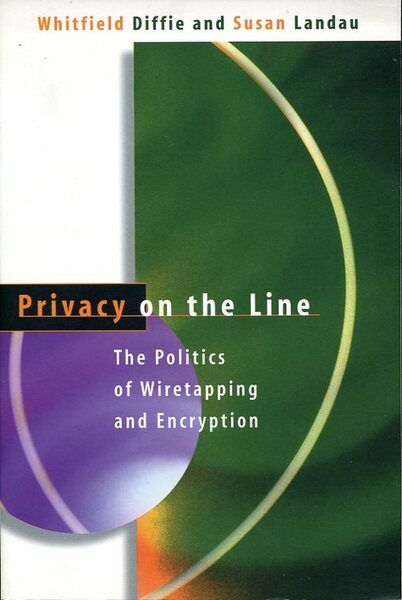 Privacy on the Line : The Politics of Wiretapping and …