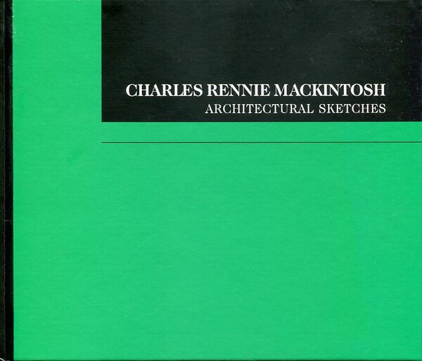 Charles Rennie Mackintosh : Architectural Sketches