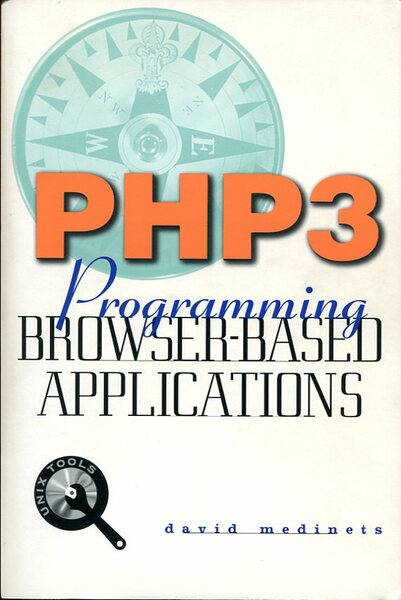 PHP 3 : Programming Browser-Based Applications (with CD)