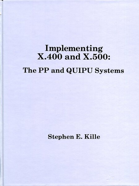 Implementing X.400 and X.500 : The PP and QUIPU Systems