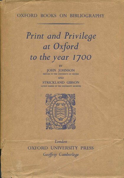 Print and Privilege at Oxford to the Year 1700