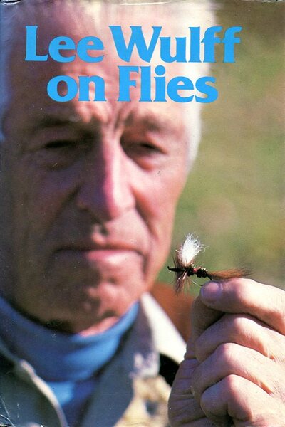 Lee Wulff on Flies