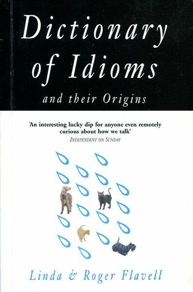 Dictionary of Idioms and Their Origins