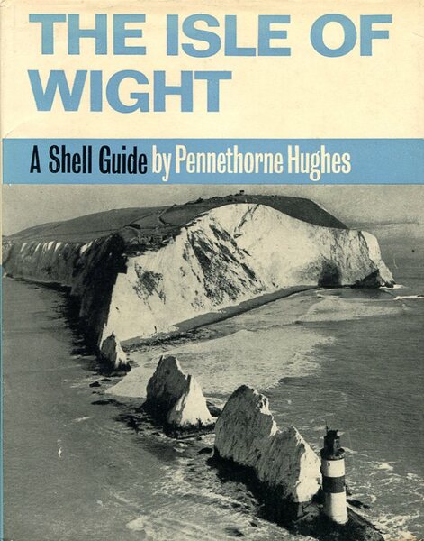 The Isle of Wight : A Shell Guide