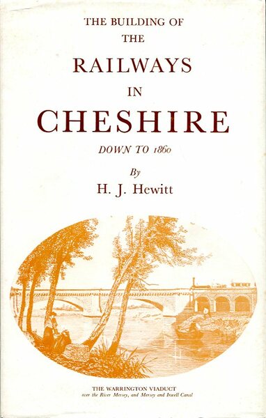 The Building of the Railways in Cheshire Down to 1860