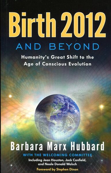 Birth 2012 and Beyond : Humanity's Great Shift to the …