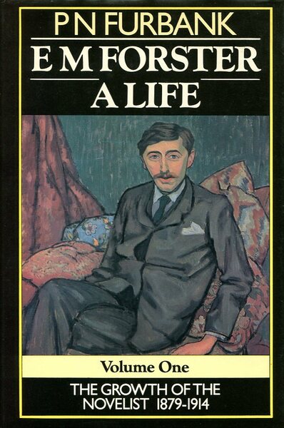 E M Forster : A Life : Volume One : …