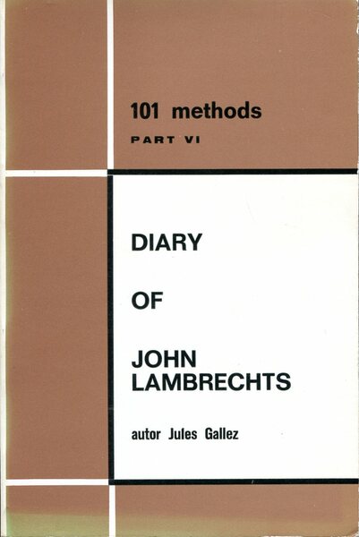101 Methods : Part VI : Diary of John Lambrechts