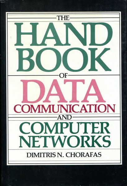 The Handbook of Data Communications and Computer Networks