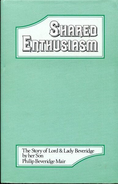 Shared Enthusiasm : The Story of Lord and Lady Beveridge