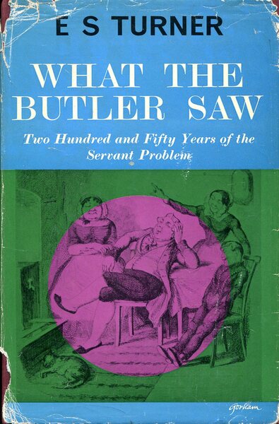 What the Butler Saw : Two Hundred and Fifty Years …