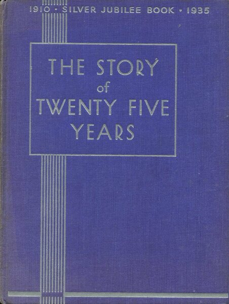 Story of Twenty-Five Years : Celebrating the Royal Jubilee 1910-1935