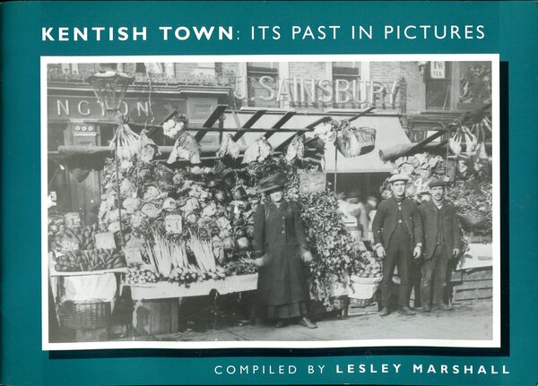 Kentish Town : Its Past in Pictures
