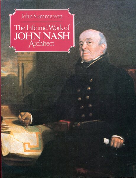 The Life and Work of John Nash - Architect