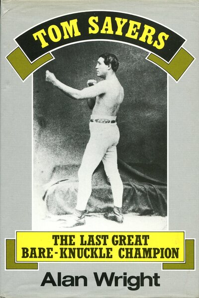 Tom Sayers : The Last Great Bare-Knuckle Champion