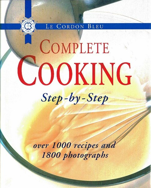 Le Cordon Bleu Complete Cooking Step-by-Step