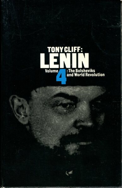 Lenin : Volume 4 :The Bolsheviks and World Revolution