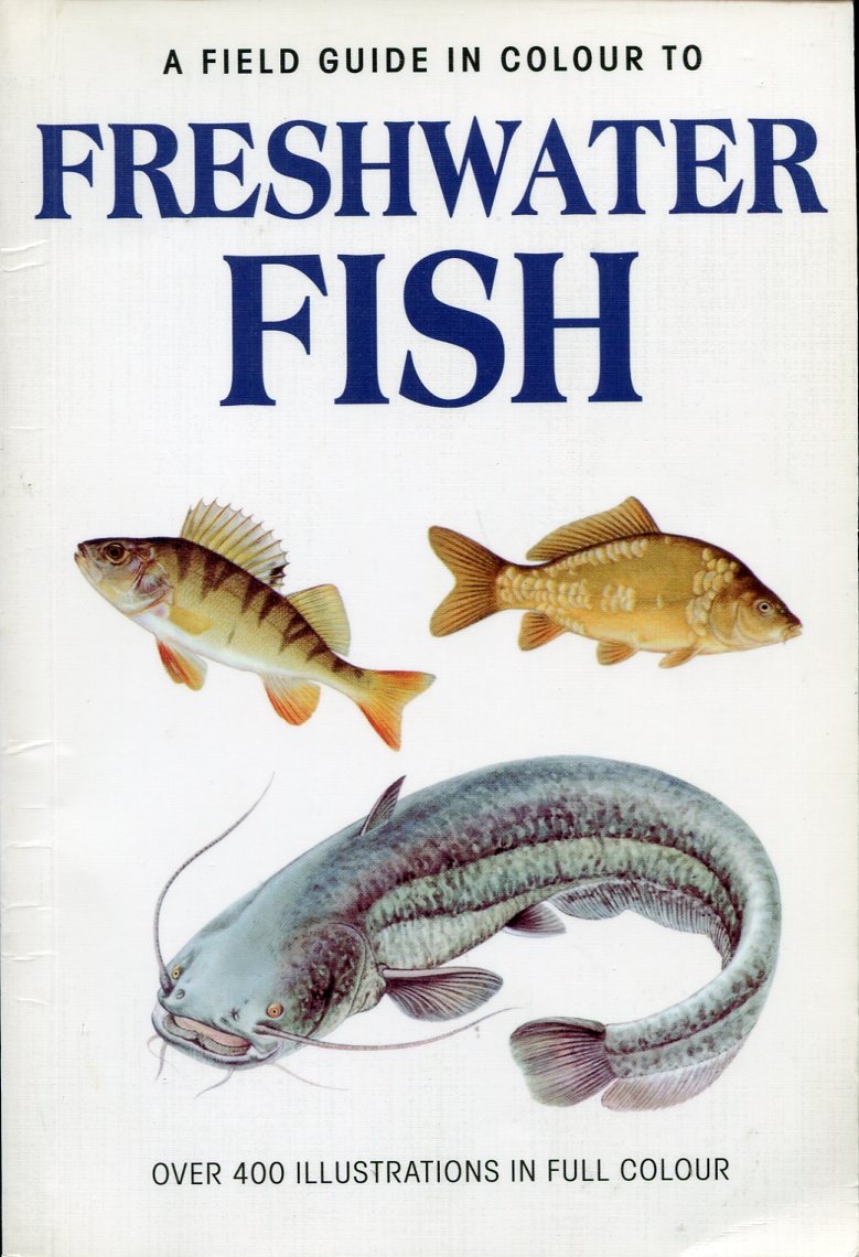 A Field Guide in Colour to Freshwater Fish