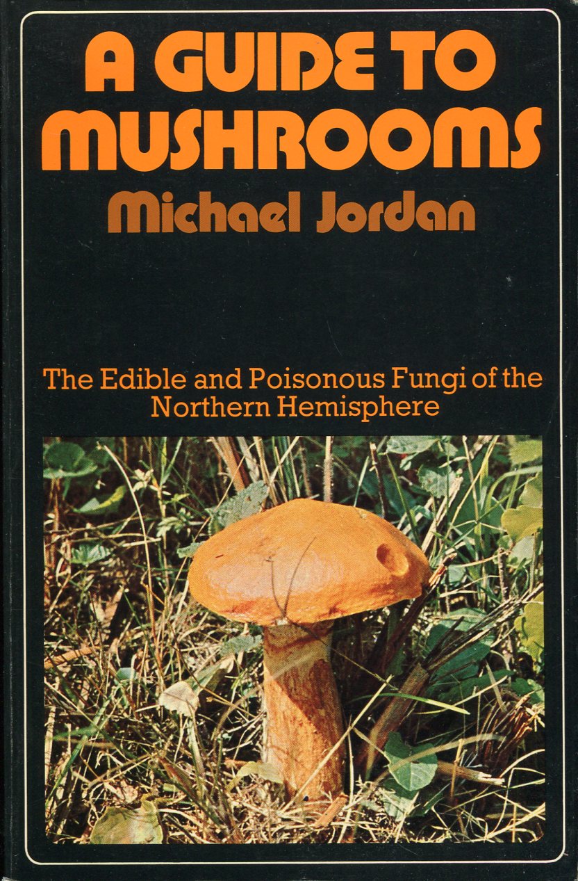 A Guide to Mushrooms : The Edible and Poisonous Fungi …
