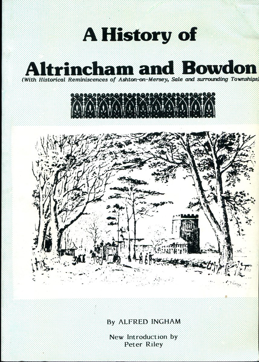 A History of Altrincham and Bowdon : With Historical Reminiscences …