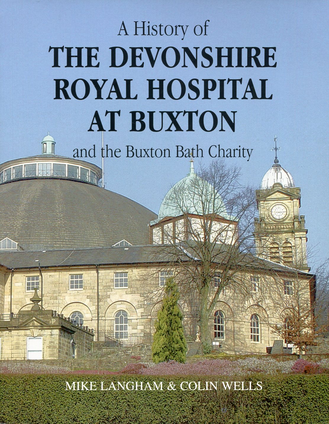 A History of the Devonshire Royal Hospital at Buxton and …