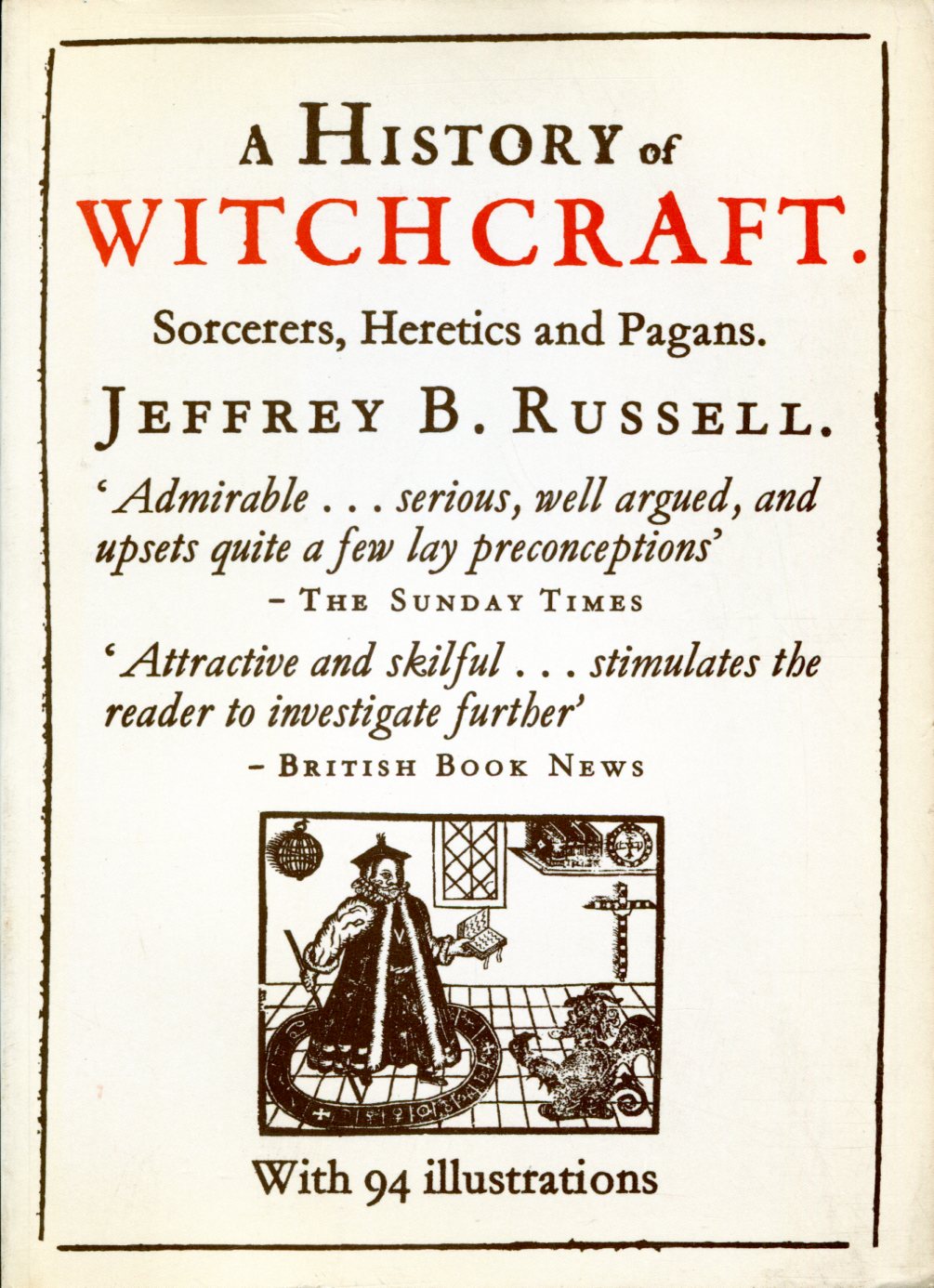 A History of Witchcraft : Sorcerers, Heretics and Pagans