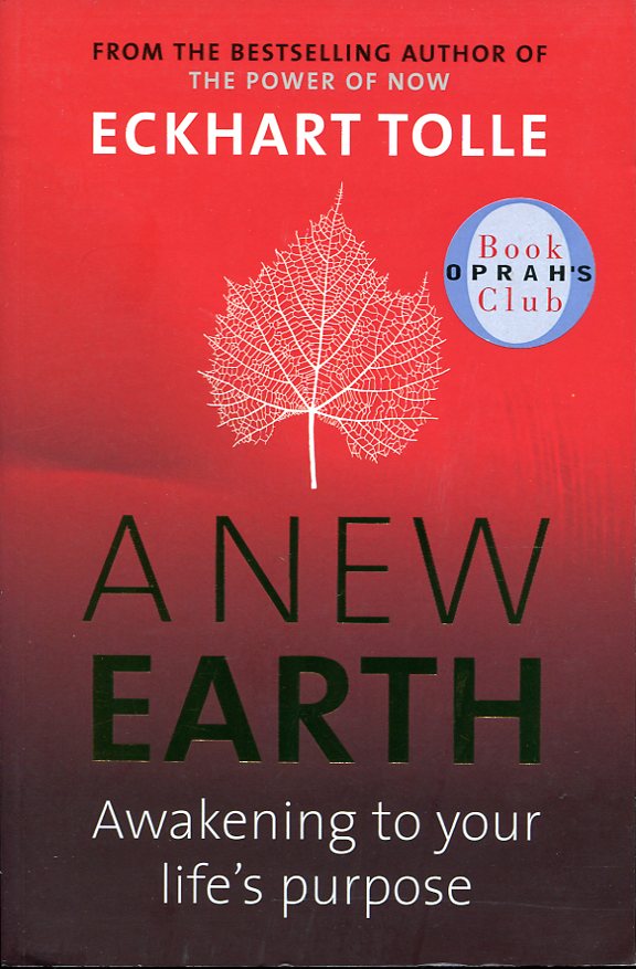 A New Earth : Awakening to Your Life's Purpose