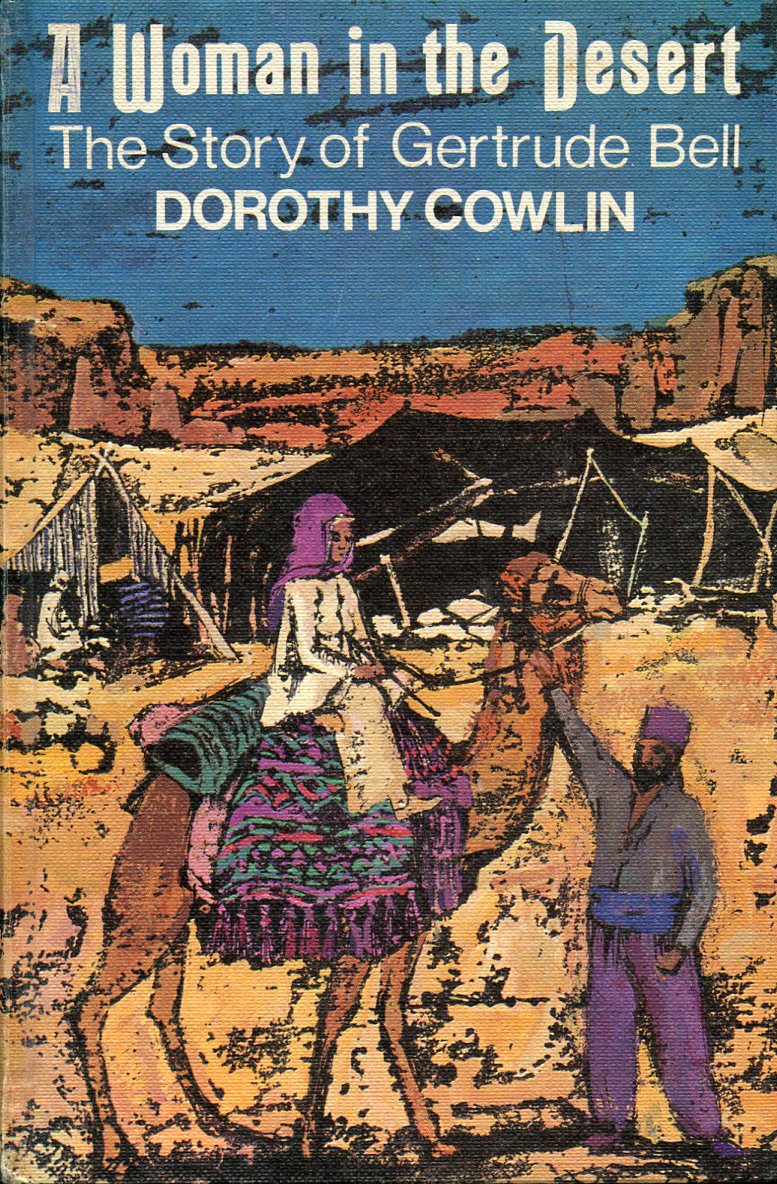 A Woman in the Desert : The Story of Gertrude …