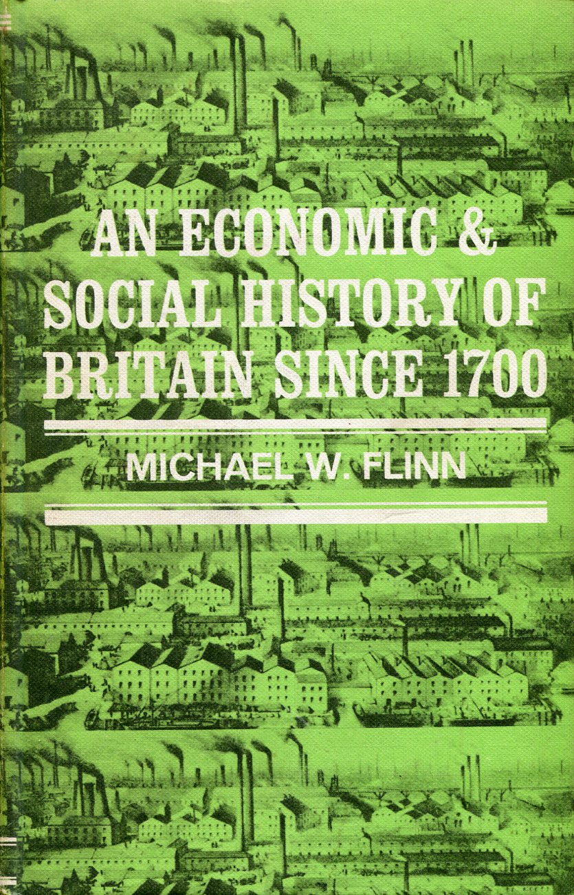 An Economic & Social History of Britain Since 1700