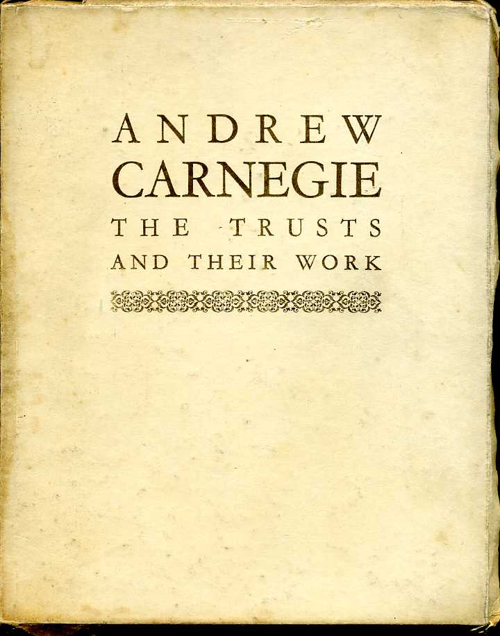 Andrew Carnegie : The British Trusts and Their Works