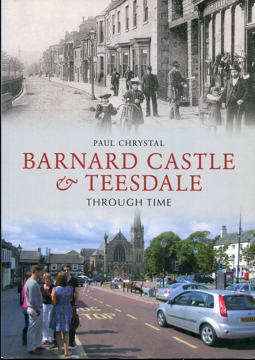 Barnard Castle & Teesdale Through Time