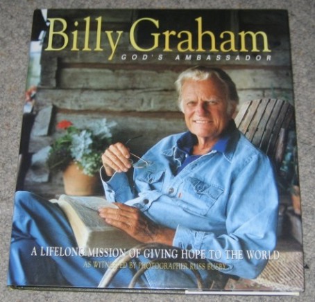 Billy Graham, God's Ambassador : A Lifelong Mission of Giving …