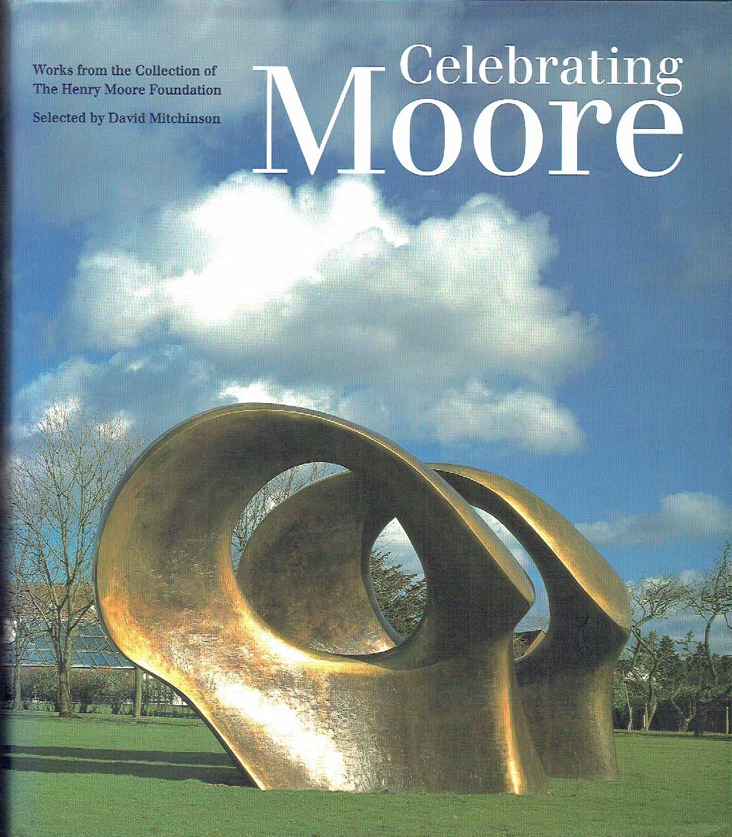 Celebrating Moore : Works from the Collection of the Henry …
