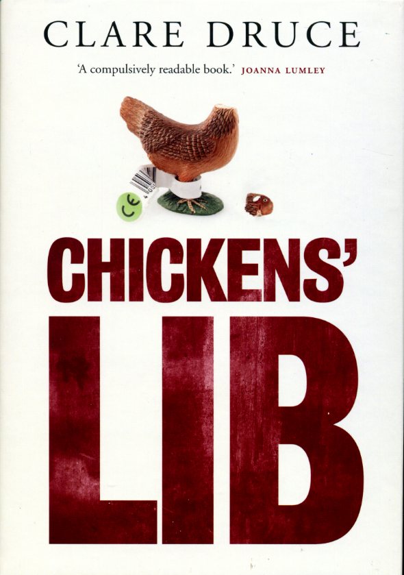 Chickens Lib: The Campaign Against Cruelty to Farmed Animals