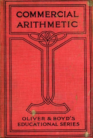 Commercial Arithmetic : A Complete Manual of Applied Arithmetic for …
