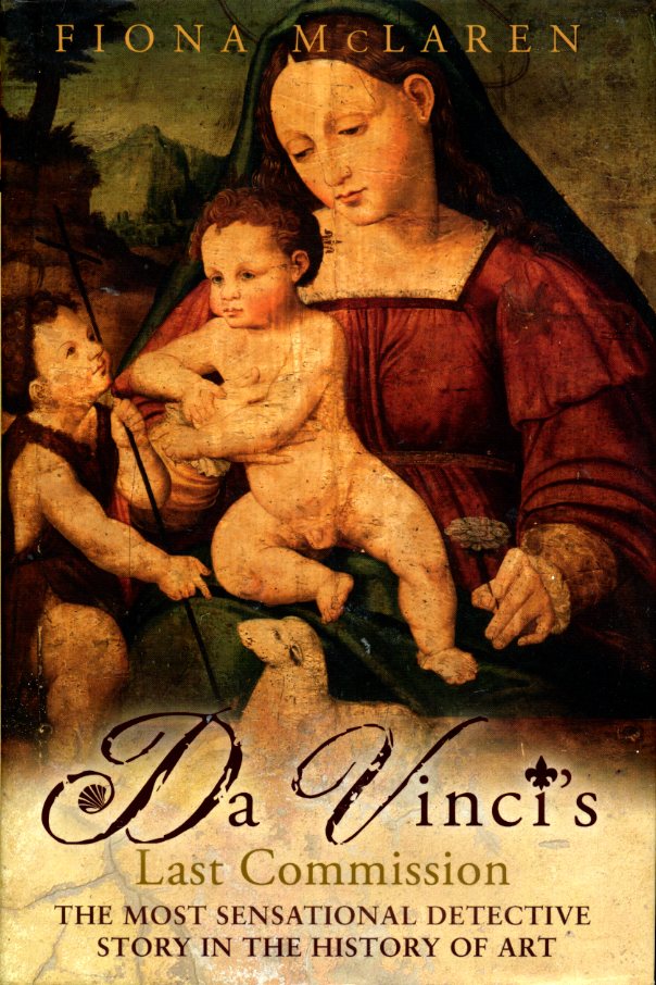 Da Vinci's Last Commission: The Most Sensational Detective Story in …