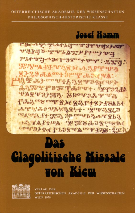 Das Glagolitische Missale von Kiew (Schriften der Balkankommission, Linguistische Abteilung) …